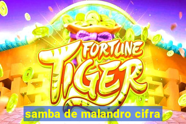 samba de malandro cifra